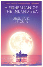 Hainish Cycle (TPB)Fisherman of the Inland Sea, A (Le Guin, Ursula K.)