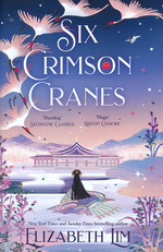 Six Crimson Cranes (HC) nr. 1: Six Crimson Cranes - Hodderscape Vault Special Edition (Lim, Elizabeth)