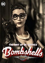 Art of DC Comics Bombshells, The (Art Book) (Lucia, Ant)