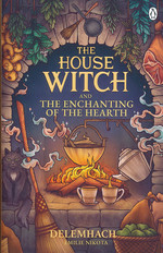 House Witch, The (TPB) nr. 1: House Witch and The Enchanting of the Hearth, The (Delemhach (Emilie Nikota))