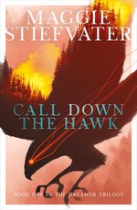 Dreamer Trilogy (TPB) nr. 1: Call Down the Hawk (Stiefvater, Maggie)