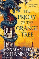 Roots of Chaos, The (HC) nr. 1: Priory of the Orange Tree, The (Shannon, Samantha)