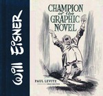 Will Eisner: Champion of the Graphic Novel (Levitz, Paul)