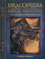 Dracopedia (HC)Great Dragons, The: An Artist's Field Guide and
Drawing Journal (How To) (O'Connor, William)