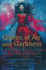 Dark Artifices, The (HC) nr. 3: Queen of Air and Darkness (Clare, Cassandra)