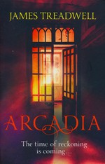 Advent Trilogy (TPB) nr. 3: Arcadia (Treadwell, James)