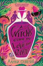 Witch's Guide to Love and Poison, A (TPB) (Qureshi, A. T.)