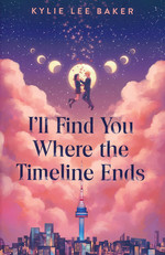 I'll Find You Where the Timeline Ends (TPB) (Baker, Kylie Lee)