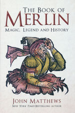 Book of Merlin: Magic, Legend and History, The (HC) (Matthews, John)