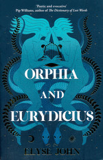 Orphia And Eurydicius (TPB) (John, Elyse)