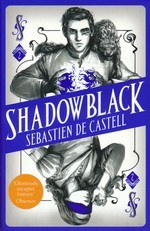 Spellslinger (TPB) nr. 2: Shadowblack (De Castell, Sebastien)