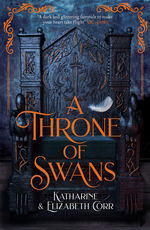 Throne of Swans, A (TPB) nr. 1: Throne of Swans, A (Corr, Katherine & Elizabeth)