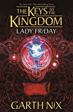 Keys to the Kingdom (TPB) nr. 5: Lady Friday (Nix, Garth)