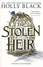 Stolen Heir Duology, The (TPB) nr. 1: Stolen Heir: A Novel of Elfhame (Black, Holly)