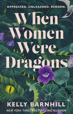 When Women Were Dragons (TPB) (Barnhill, Kelly)