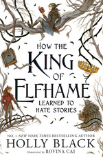 Folk of the Air, The (TPB) nr. 3,5: How the King of Elfhame Learned to Hate Stories (Black, Holly)