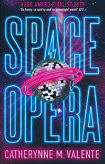 Space Opera (TPB) (Valente, Catherynne M.)