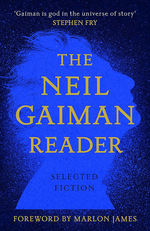 Neil Gaiman Reader, The: Selected Fiction (Intro. Af Marlon James) (HC) (Gaiman, Neil)