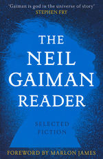 Neil Gaiman Reader, The: Selected Fiction (Intro. Af Marlon James) (TPB) (Gaiman, Neil)