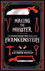 Making the Monster: The Science Behind Mary Shelley's Frankenstein (TPB) - TILBUD (så længe lager haves, der tages forbehold for udsolgte varer) (Harkup, Kathryn)