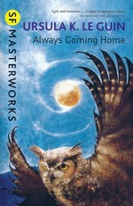 SF Masterworks (TPB)Always Coming Home (Le Guin, Ursula K.)
