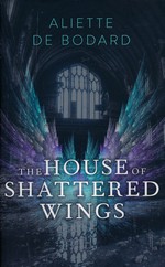 Dominion of the Fallen (TPB) nr. 1: House of Shattered Wings, The - TILBUD (så længe lager haves, der tages forbehold for udsolgte varer) (de Bodard, Aliette)