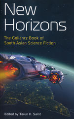 New Horizons: The Gollancz Book of South Asian Science Fiction (TPB) (Saint, Tarun K. (Ed.))