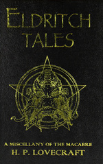 Eldritch Tales: A Miscellany of the Macabre (HC) (Lovecraft, H.P.)