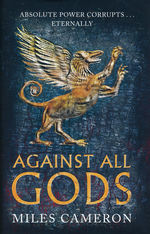Age of Bronze, The (HC) nr. 1: Against All Gods (Cameron, Miles)
