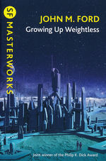 SF Masterworks (TPB)Growing Up Weightless (Ford, John M.)