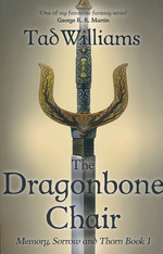 Memory, Sorrow and Thorn (TPB) nr. 1: Dragonbone Chair, The (Williams, Tad)