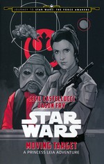 Journey to The Force Awakens (HC)Moving Target: A Princess Leia Adventure (af Cecil Castellucci) (Star Wars)
