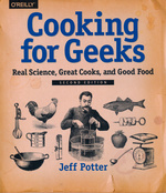 Cooking for Geeks: Real Science, Great Cooks, and Good Food (TPB) (Cookbook) (Potter, Jeff)