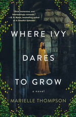 Where Ivy Dares to Grow (TPB) (Thompson, Marielle)