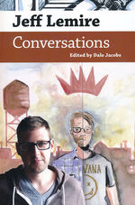 Jeff Lemire: Conversations (Jacobs, Dale (Ed.)) (Lemire, Jeff)