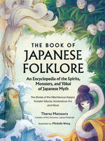 Book of Japanese Folklore: An Encyclopedia of the Spirits, Monsters, and Yokai of Japanese Myth (HC) (Matsuura, Thersa)