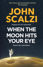 When the Moon Hits Your Eye (TPB) (Scalzi, John)