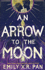 Arrow To the Moon, An (TPB) (Pan, Emily X.R.)