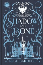 Shadow and Bone Trilogy, The: Collector's Edition (HC) nr. 1: Shadow and Bone (Bardugo, Leigh)