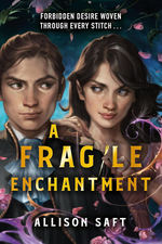 Fragile Enchantment, A (TPB) (Saft, Allison)