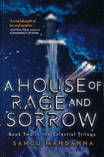 Celestial Trilogy, The (TPB) nr. 2: House of Rage and Sorrow, A (Mandanna, Sangu)