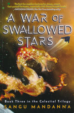 Celestial Trilogy, The (TPB) nr. 3: War of Swallowed Stars, A (Mandanna, Sangu)