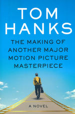 Making of Another Major Motion Picture Masterpiece, The (TPB) (Hanks, Tom)