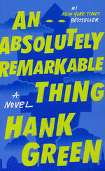 Absolutely Remarkable Thing, An nr. 1: Absolutely Remarkable Thing, An (Green, Hank)