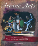 Arcane Arts : The Dungeoneer's Guide to Miniature Painting and Tabletop Mayhem (How To) (TPB) (Berf, Noxweiler)