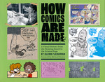 How Comics Are Made: A Visual History from the Drawing Board to the Printed Page (HC) (How To) (Fleishman, Glenn)