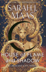 Crescent City (TPB) nr. 3: House of Flame and Shadow (Maas, Sarah J. )