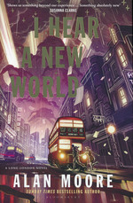 Long London Quintet, The (HC) nr. 2: I Hear a New World (Moore, Alan)
