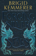 Forging Silver into Stars (TPB) nr. 1: Forging Silver into Stars (Kemmerer, Brigid)