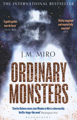 Talents Trilogy, The (TPB)
 nr. 1: Ordinary Monsters (Miro, J. M.)